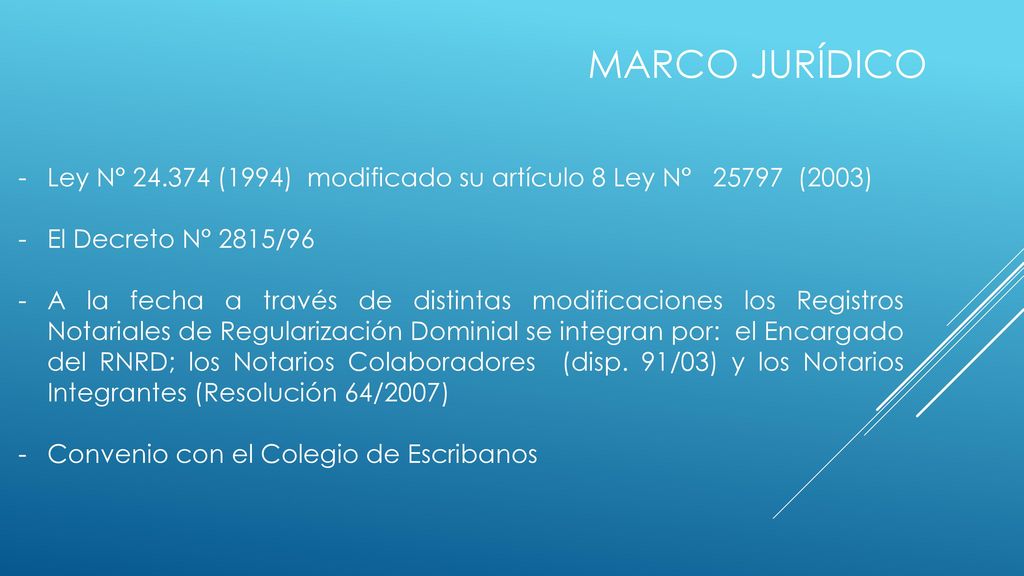 Marco jurídico Ley N° (1994) modificado su artículo 8 Ley N° (2003) El Decreto N° 2815/96.