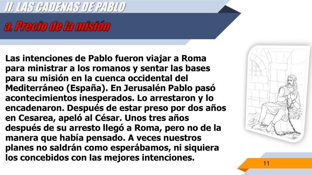 II. LAS CADENAS DE PABLO a. Precio de la misión