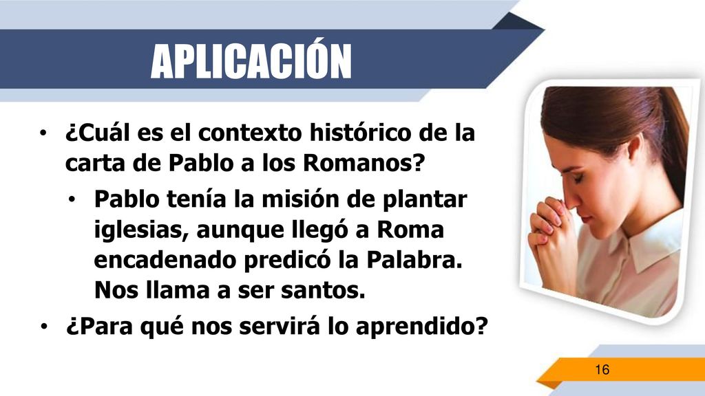 APLICACIÓN ¿Cuál es el contexto histórico de la carta de Pablo a los Romanos
