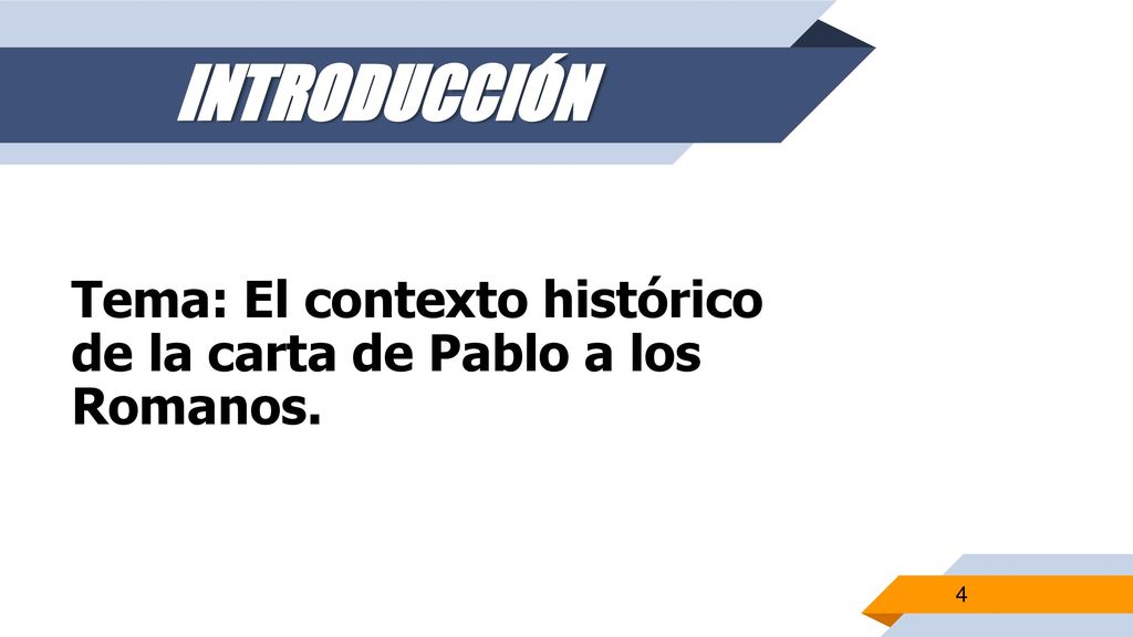 INTRODUCCIÓN Tema: El contexto histórico de la carta de Pablo a los Romanos.