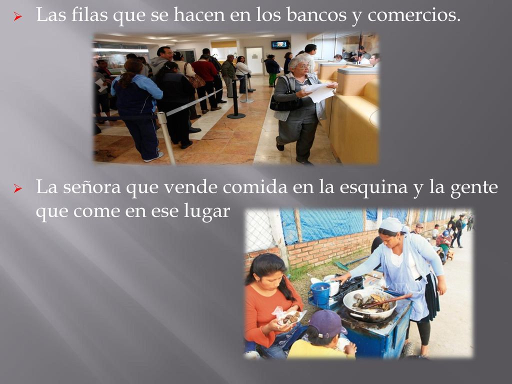 Las filas que se hacen en los bancos y comercios.
