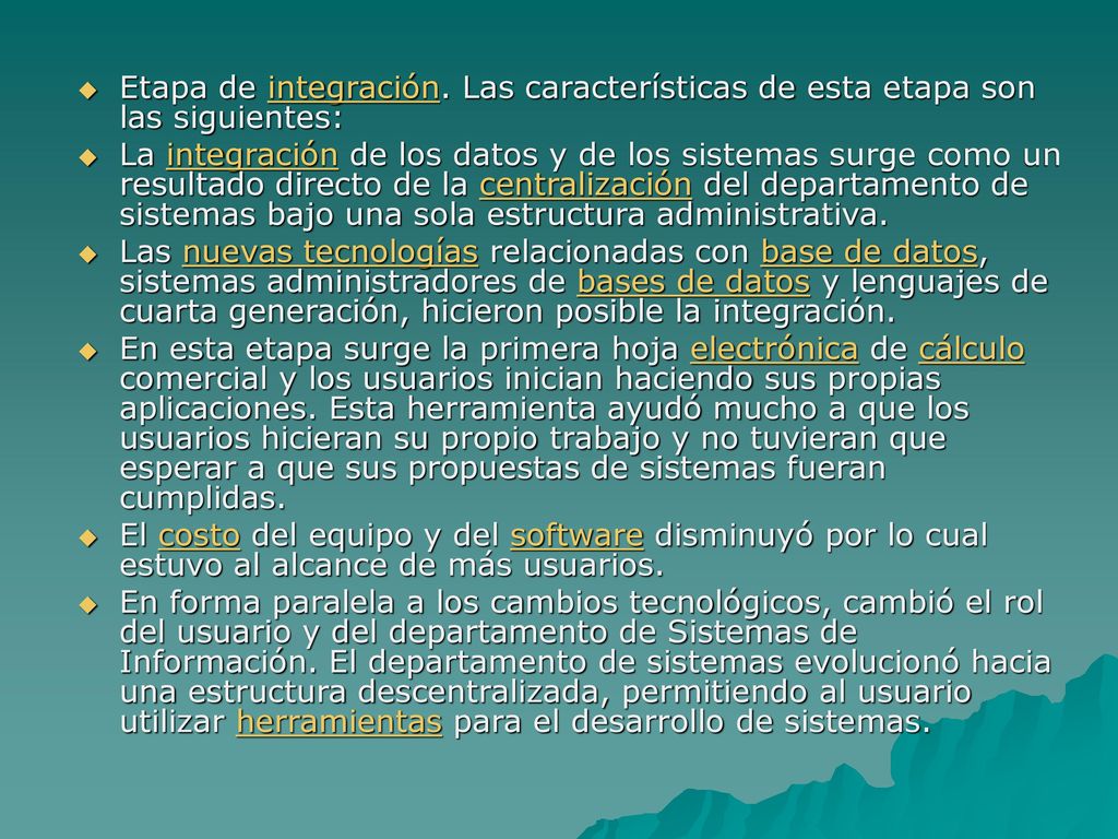 Etapa de integración. Las características de esta etapa son las siguientes:
