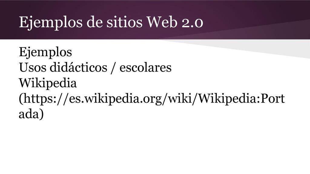 Ejemplos de sitios Web 2.0 Ejemplos Usos didácticos / escolares