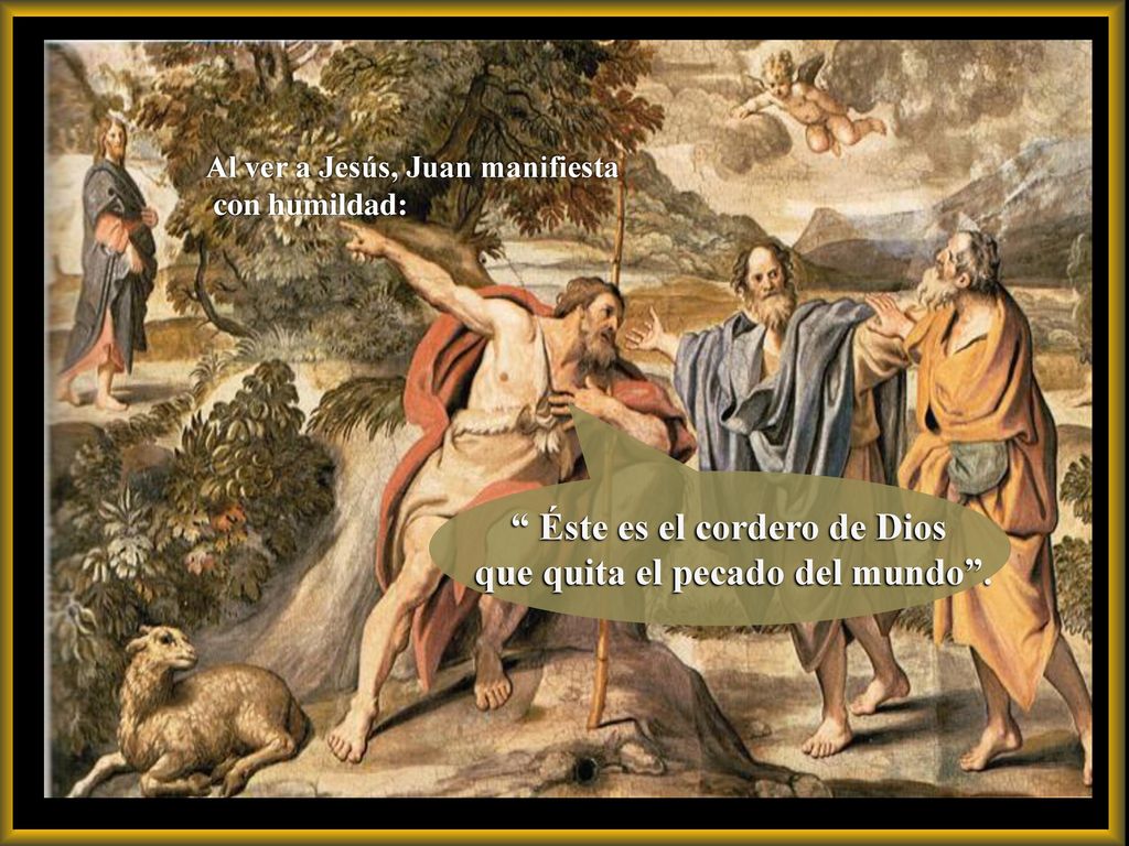 Éste es el cordero de Dios que quita el pecado del mundo .