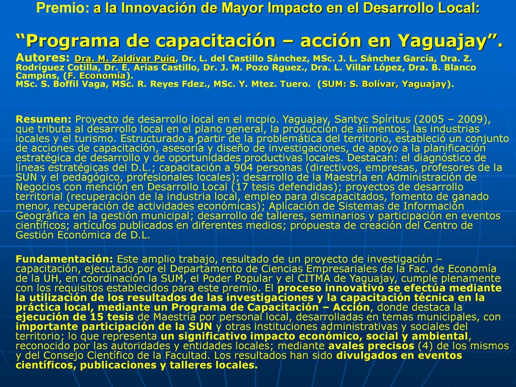 Premio: a la Innovación de Mayor Impacto en el Desarrollo Local: