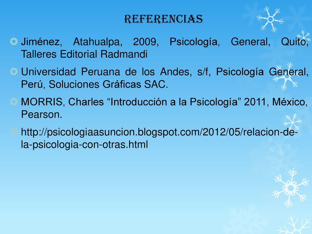 REFERENCIAS Jiménez, Atahualpa, 2009, Psicología, General, Quito, Talleres Editorial Radmandi.
