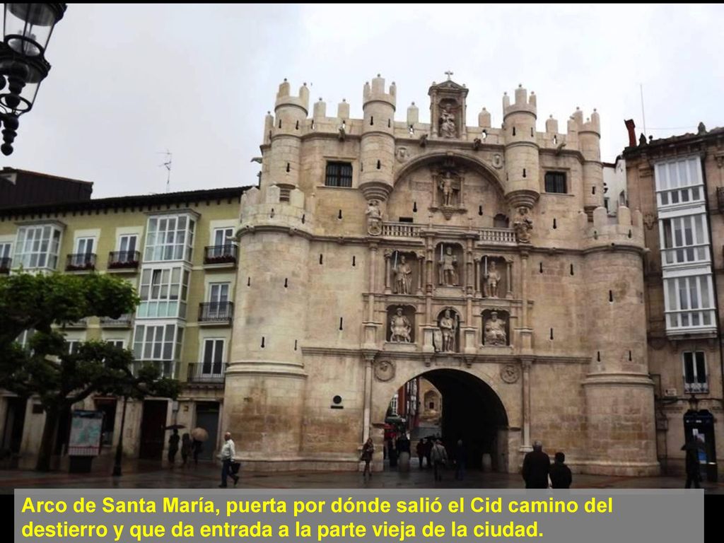 Arco de Santa María, puerta por dónde salió el Cid camino del destierro y que da entrada a la parte vieja de la ciudad.