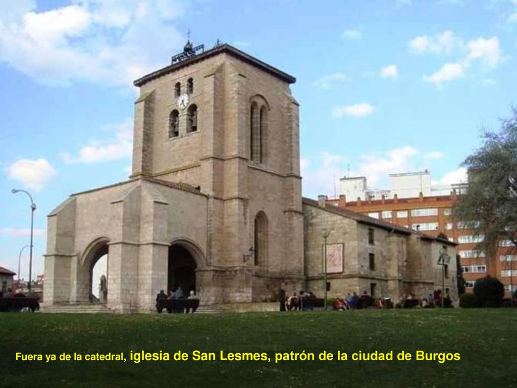 Fuera ya de la catedral, iglesia de San Lesmes, patrón de la ciudad de Burgos