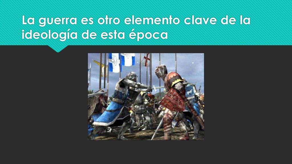 La guerra es otro elemento clave de la ideología de esta época