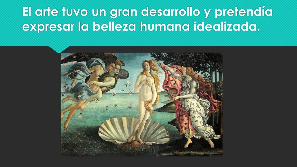 El arte tuvo un gran desarrollo y pretendía expresar la belleza humana idealizada.
