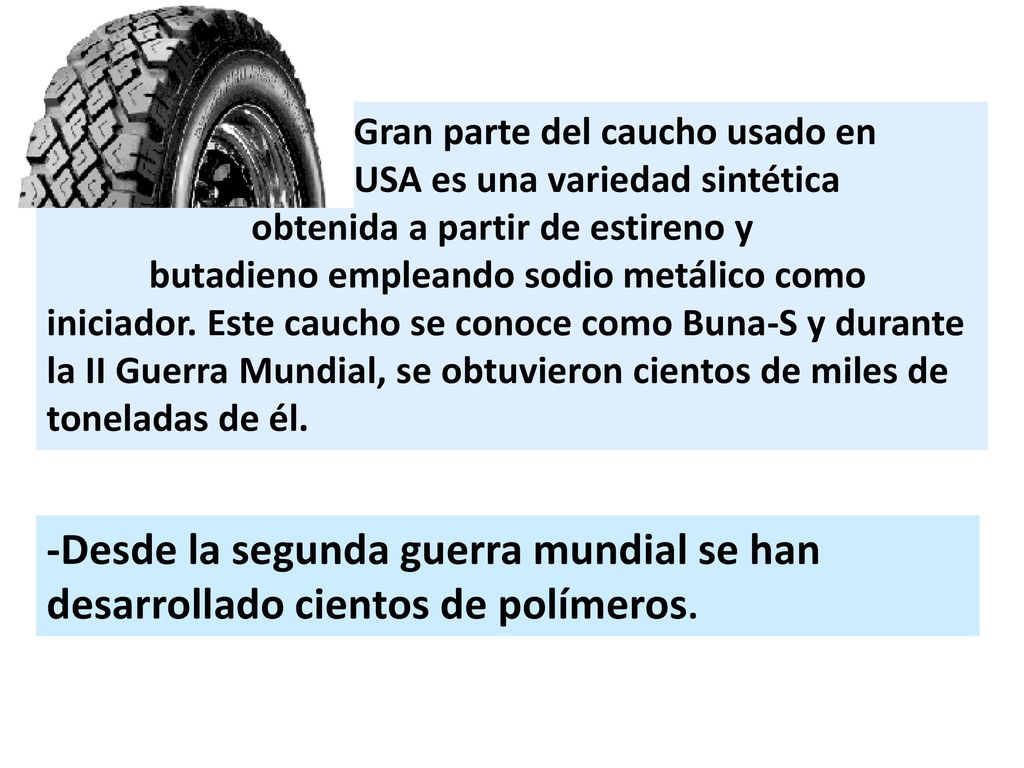 Gran parte del caucho usado en. USA es una variedad sintética