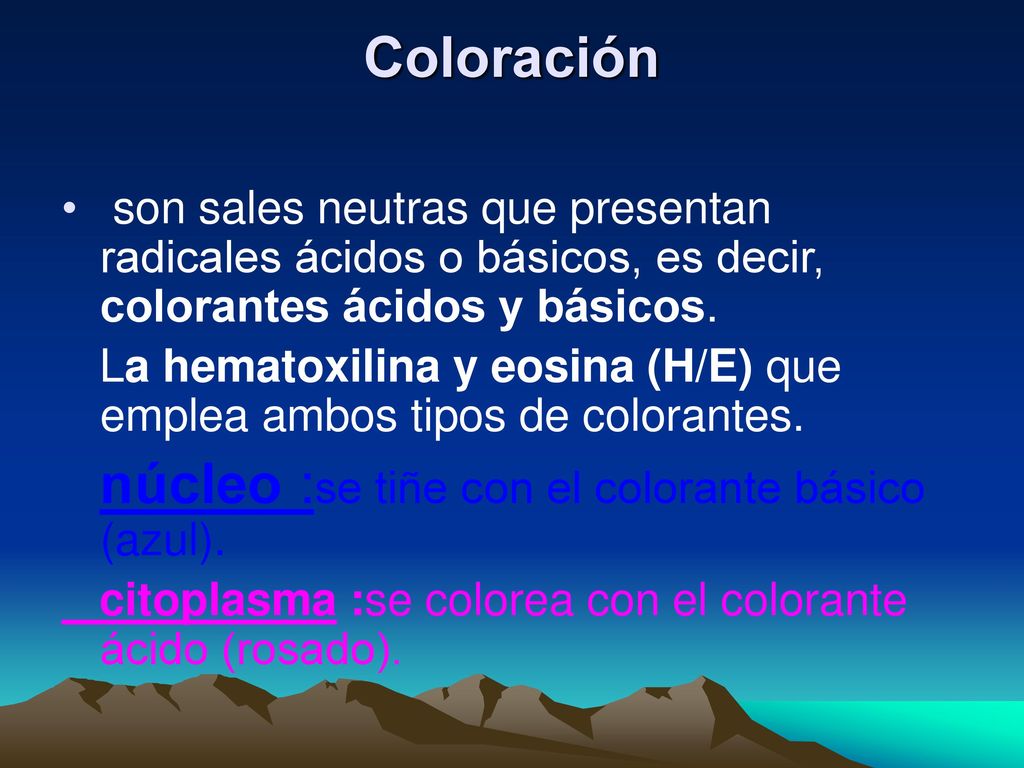 Coloración son sales neutras que presentan radicales ácidos o básicos, es decir, colorantes ácidos y básicos.