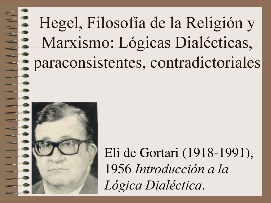 Hegel, Filosofía de la Religión y Marxismo: Lógicas Dialécticas, paraconsistentes, contradictoriales