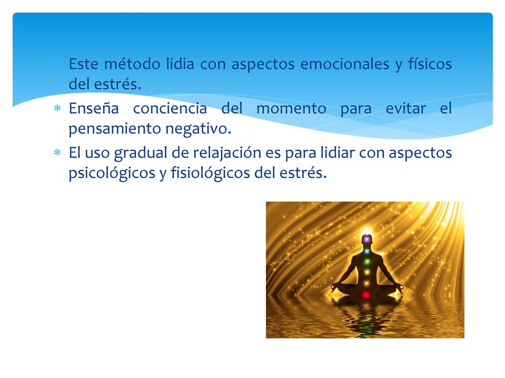 Este método lidia con aspectos emocionales y físicos del estrés.