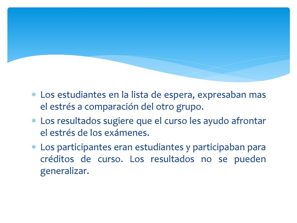Los estudiantes en la lista de espera, expresaban mas el estrés a comparación del otro grupo.