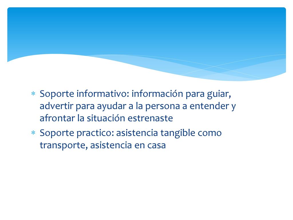 Soporte informativo: información para guiar, advertir para ayudar a la persona a entender y afrontar la situación estrenaste