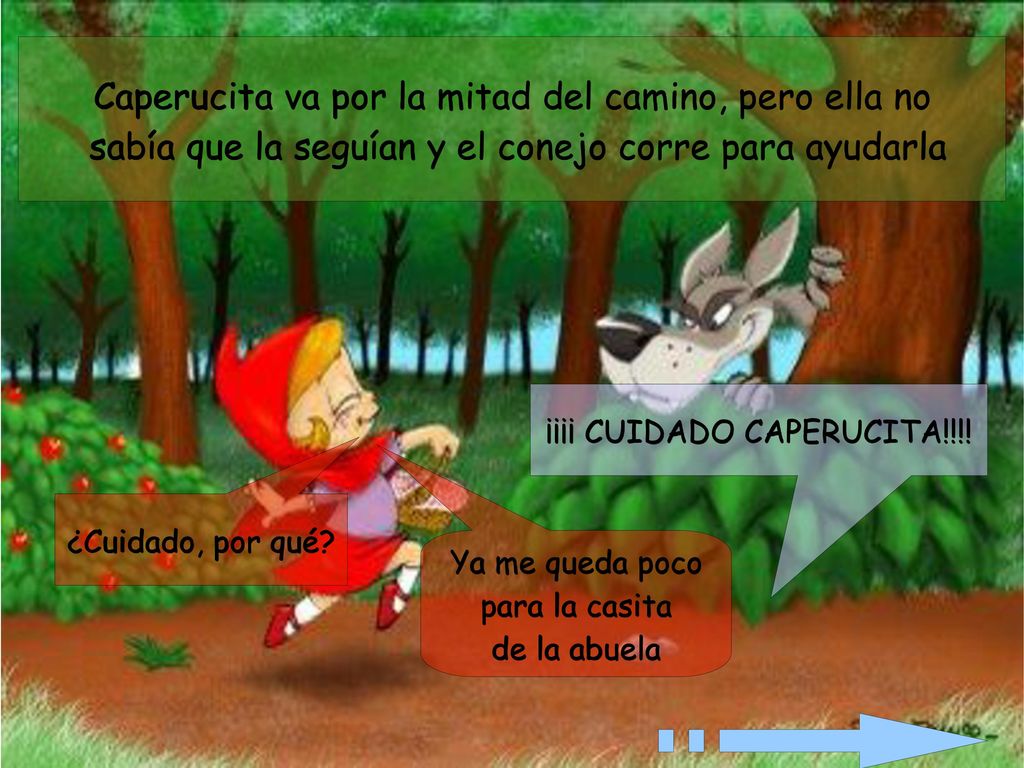 Caperucita va por la mitad del camino, pero ella no