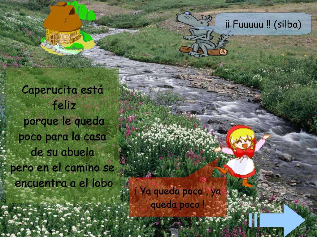 Caperucita está feliz porque le queda poco para la casa de su abuela