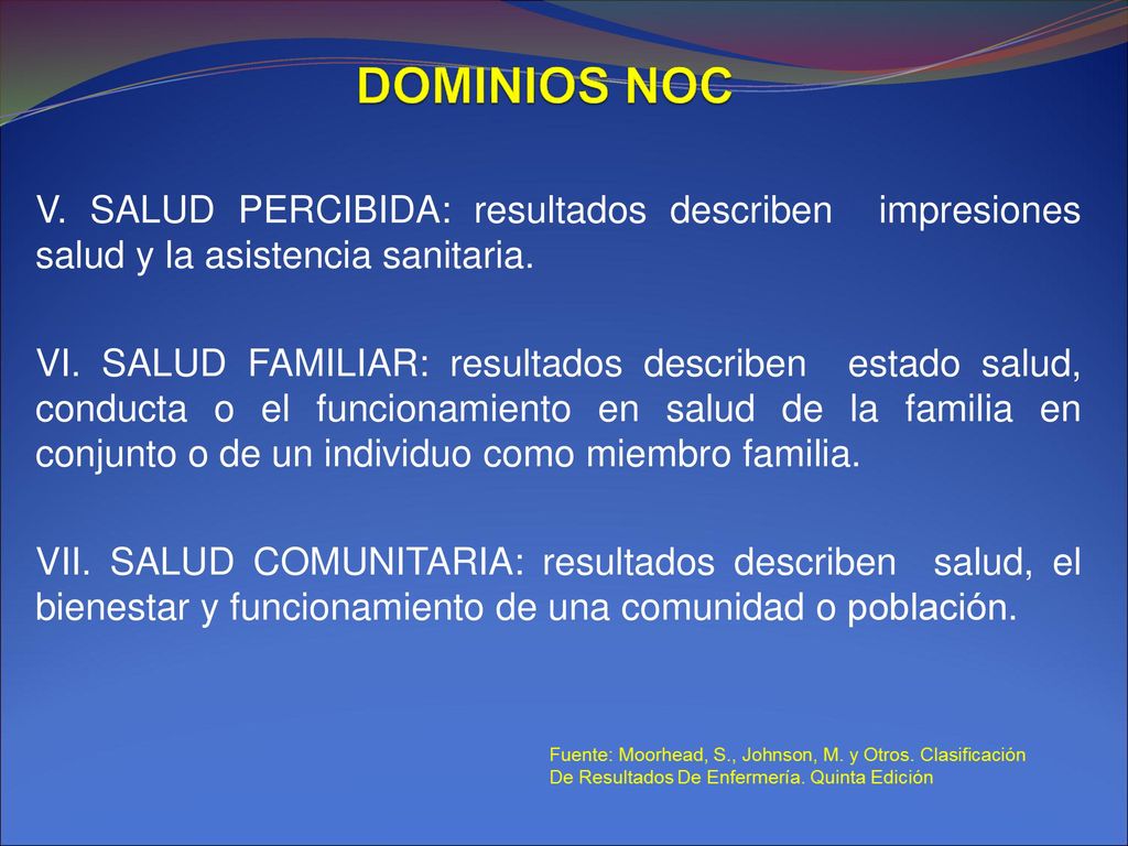 DOMINIOS NOC V. SALUD PERCIBIDA: resultados describen impresiones salud y la asistencia sanitaria.