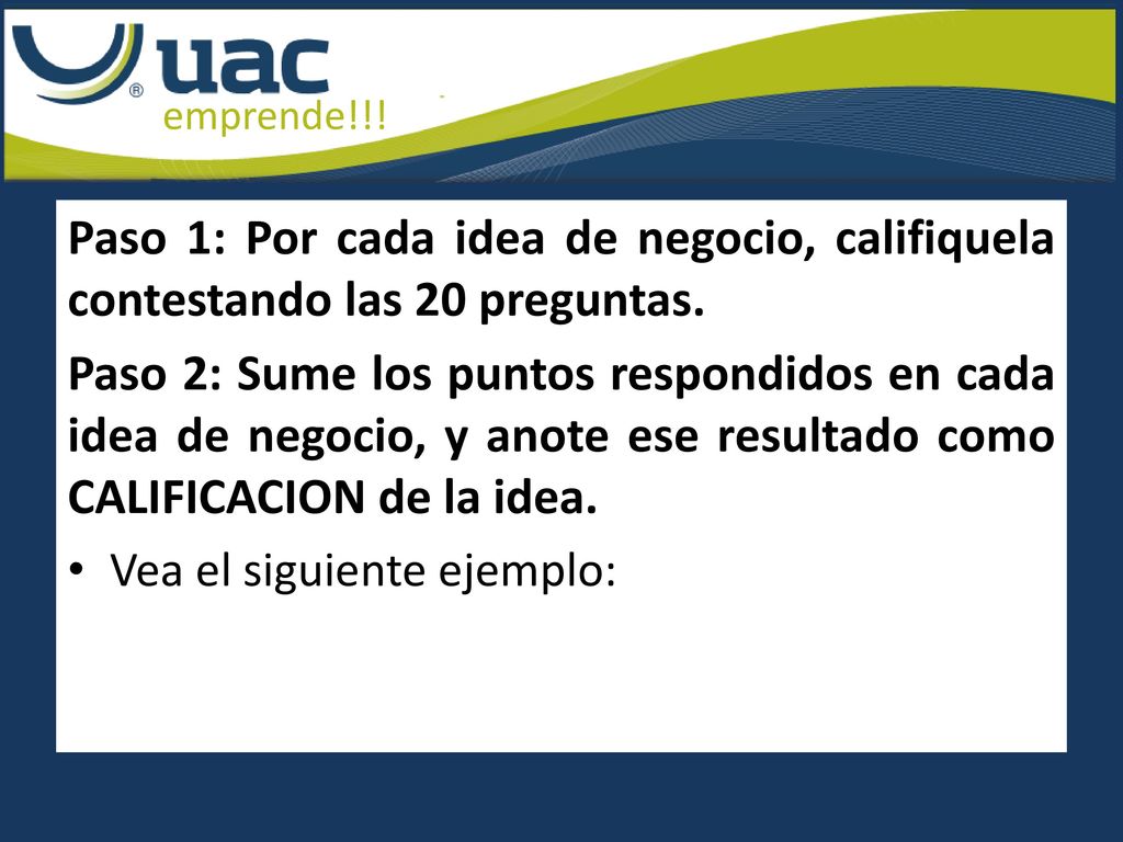 Paso 1: Por cada idea de negocio, califiquela contestando las 20 preguntas.