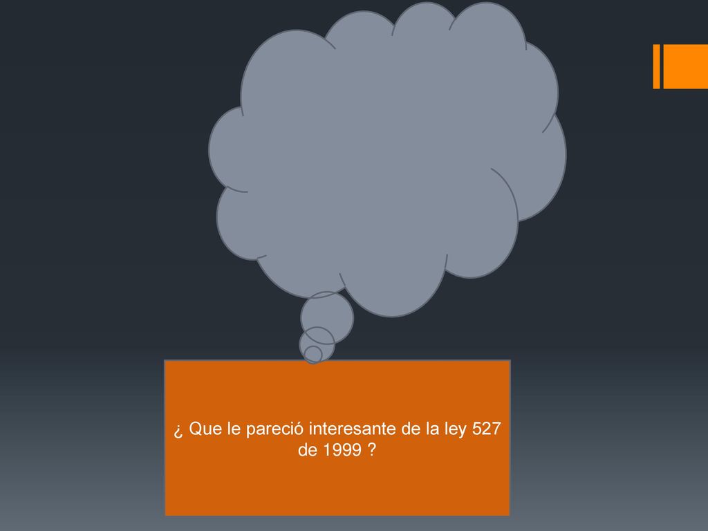 ¿ Que le pareció interesante de la ley 527 de 1999