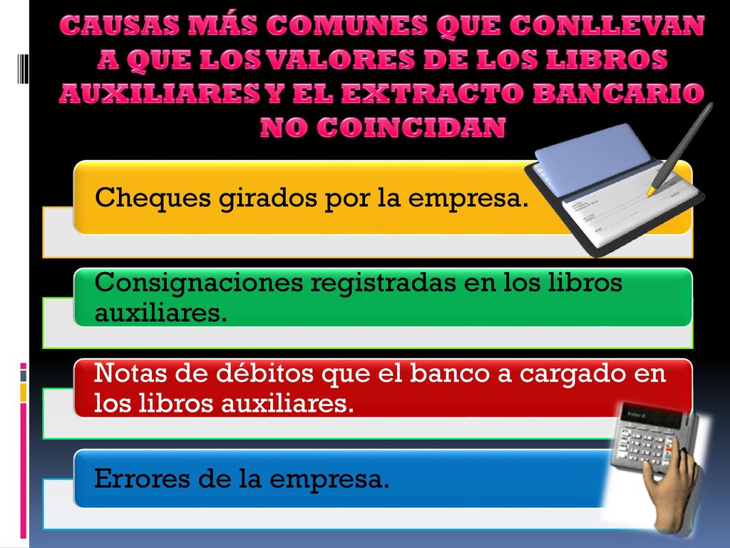 CAUSAS MÁS COMUNES QUE CONLLEVAN A QUE LOS VALORES DE LOS LIBROS AUXILIARES Y EL EXTRACTO BANCARIO NO COINCIDAN