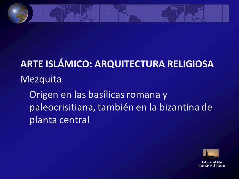 ARTE ISLÁMICO: ARQUITECTURA RELIGIOSA Mezquita