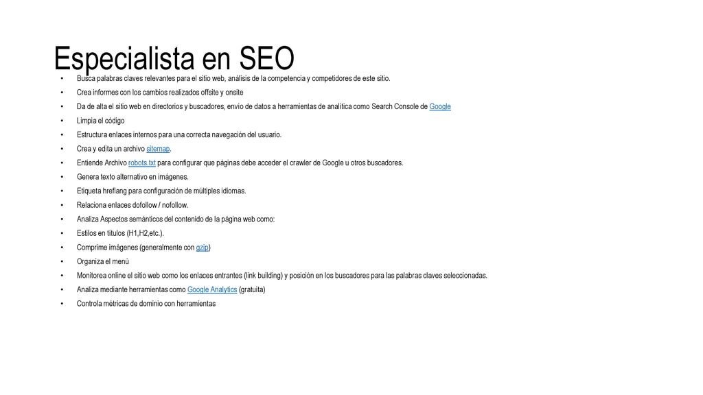 Especialista en SEO Busca palabras claves relevantes para el sitio web, análisis de la competencia y competidores de este sitio.