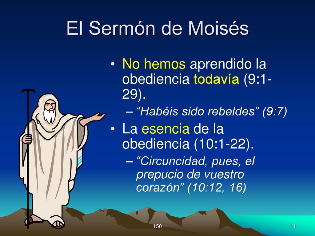 El Sermón de Moisés No hemos aprendido la obediencia todavía (9:1-29).