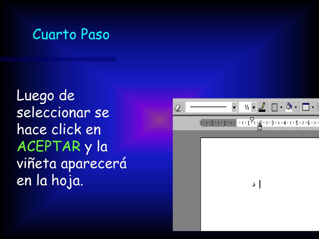 Cuarto Paso Luego de seleccionar se hace click en ACEPTAR y la viñeta aparecerá en la hoja.