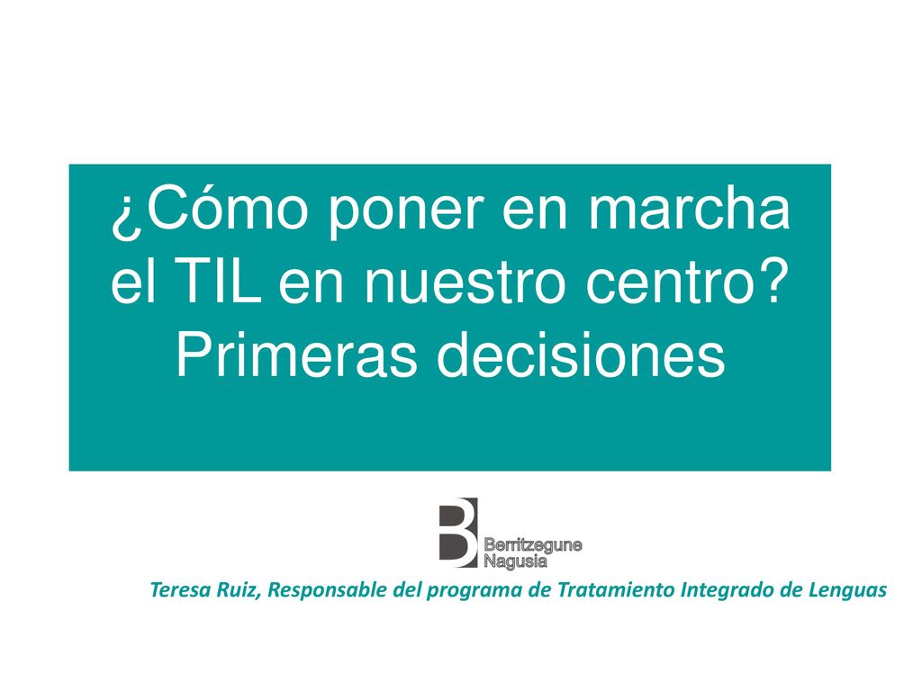 ¿Cómo poner en marcha el TIL en nuestro centro Primeras decisiones
