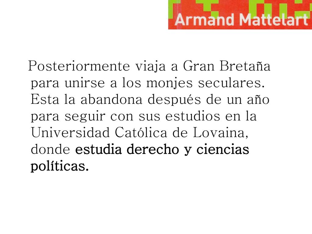Posteriormente viaja a Gran Bretaña para unirse a los monjes seculares