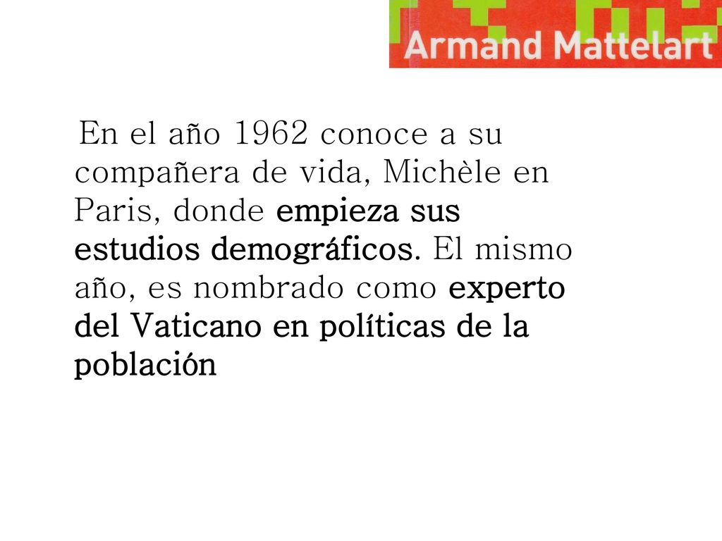 En el año 1962 conoce a su compañera de vida, Michèle en Paris, donde empieza sus estudios demográficos.