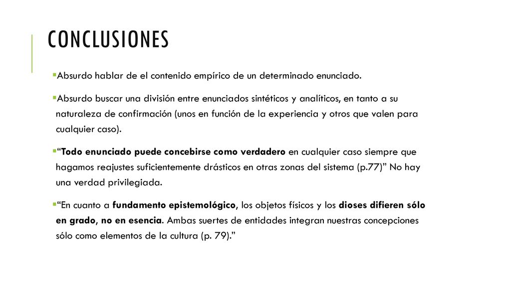 Conclusiones Absurdo hablar de el contenido empírico de un determinado enunciado.