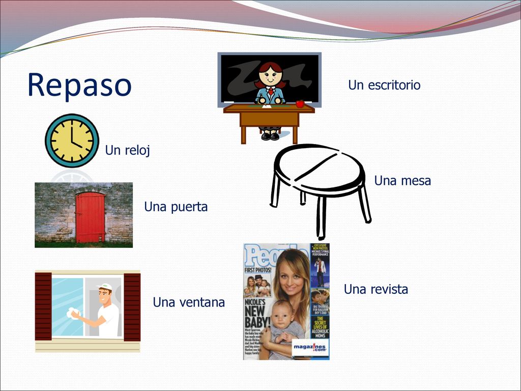 Repaso Un escritorio Un reloj Una mesa Una puerta Una revista