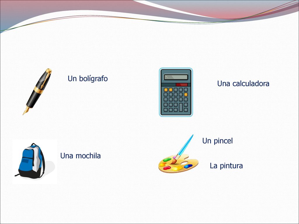 Un bolígrafo Una calculadora Un pincel Una mochila La pintura