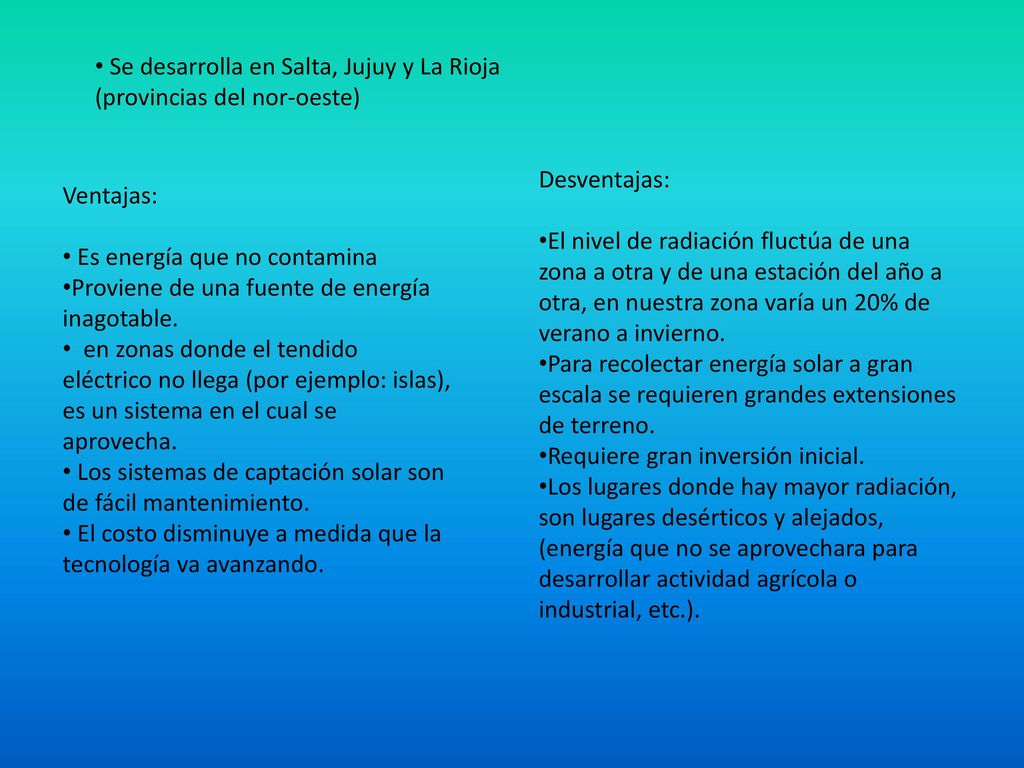 Se desarrolla en Salta, Jujuy y La Rioja (provincias del nor-oeste)