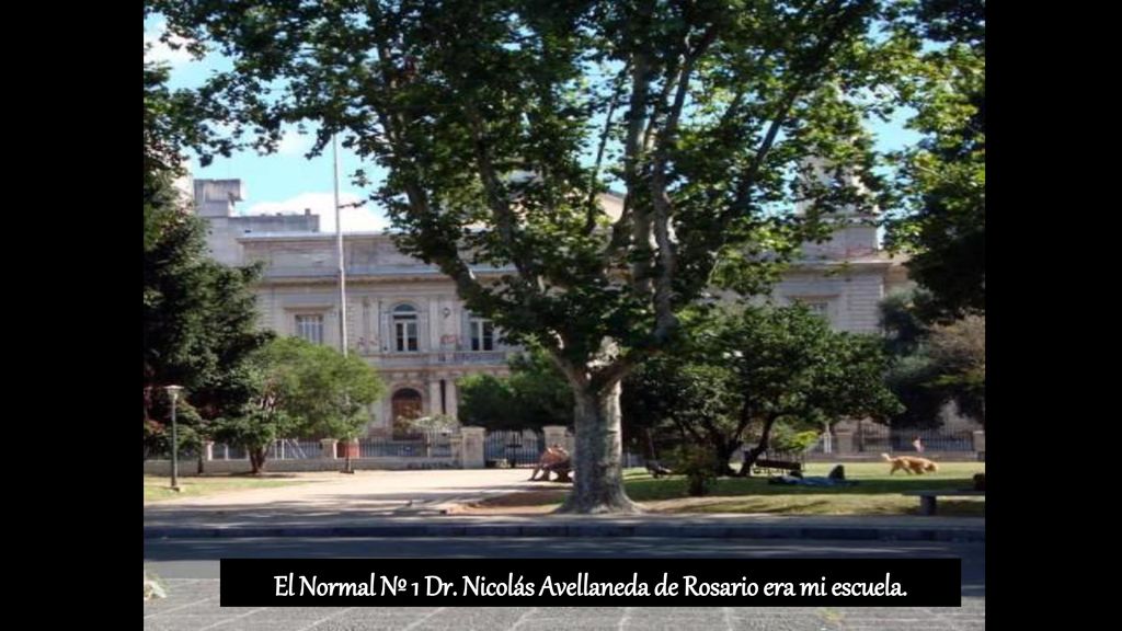 El Normal Nº 1 Dr. Nicolás Avellaneda de Rosario era mi escuela.