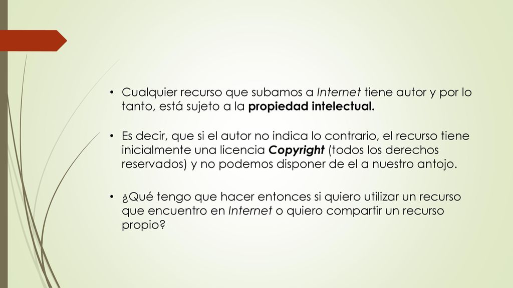 Cualquier recurso que subamos a Internet tiene autor y por lo tanto, está sujeto a la propiedad intelectual.