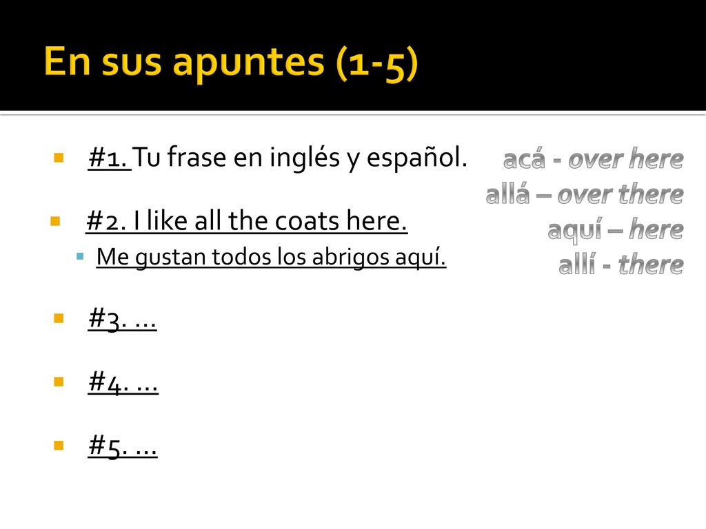 En sus apuntes (1-5) #1. Tu frase en inglés y español.