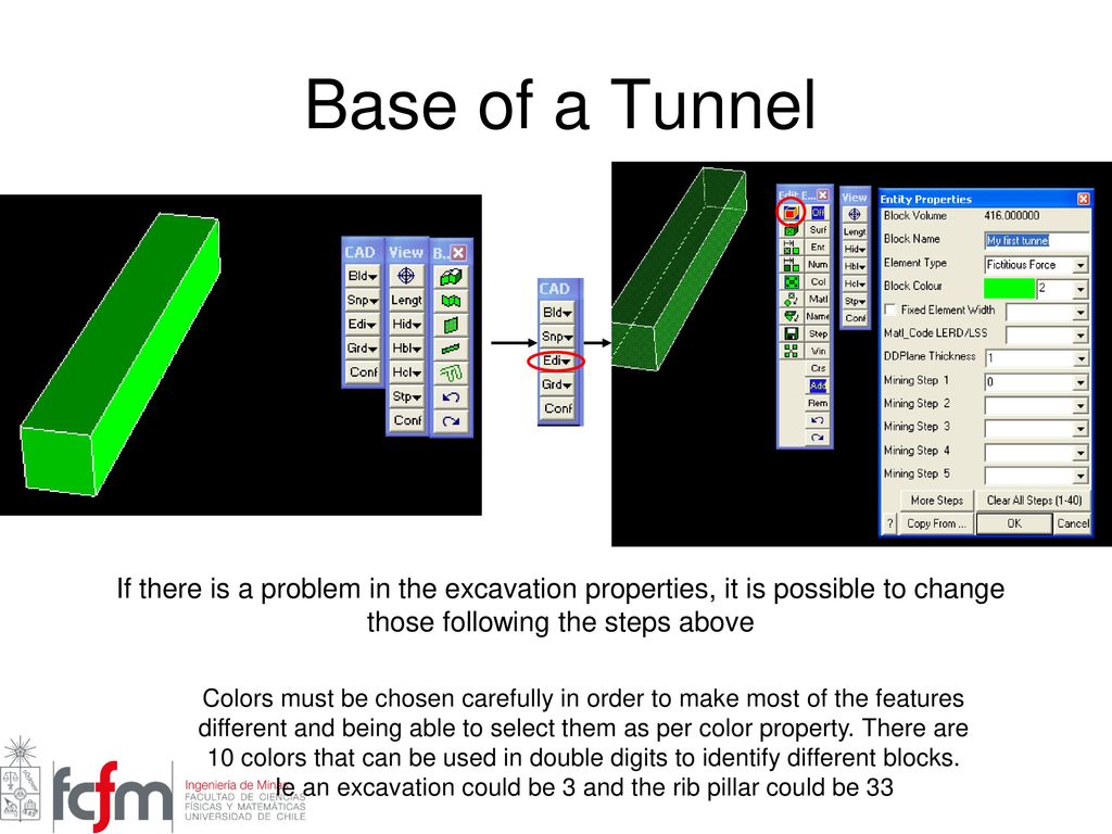 Base of a Tunnel If there is a problem in the excavation properties, it is possible to change those following the steps above.