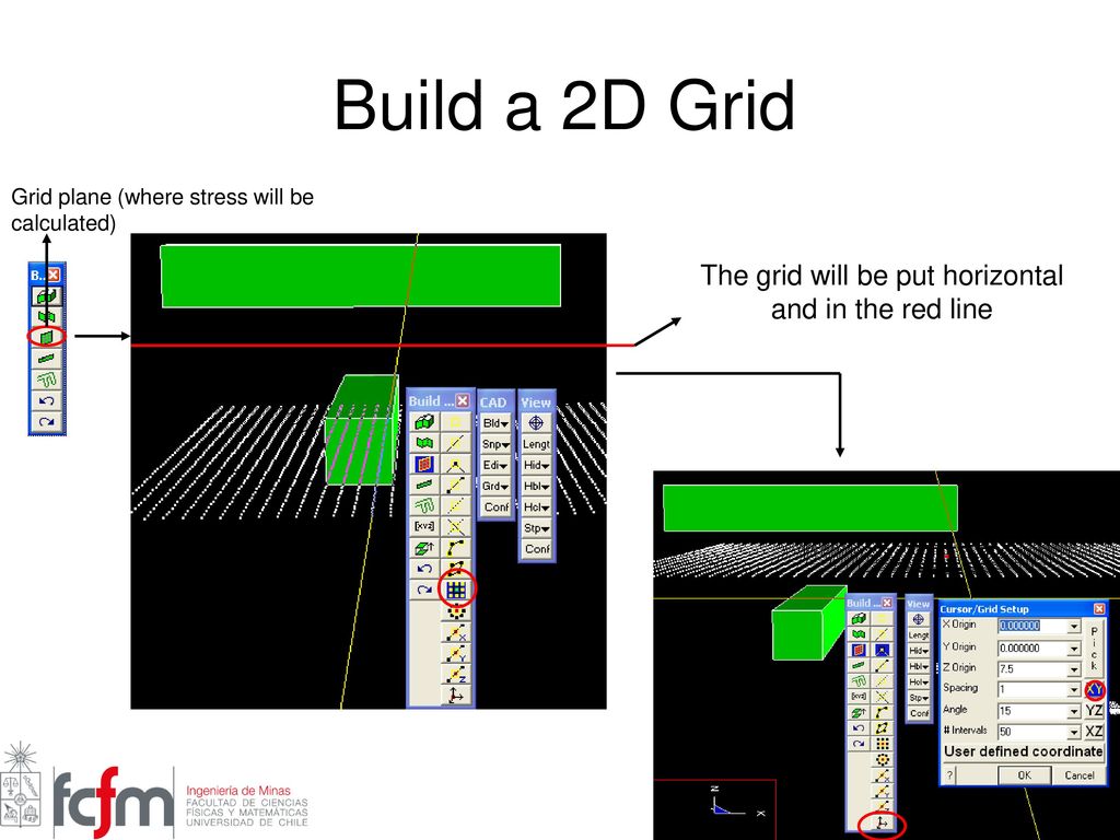 The grid will be put horizontal and in the red line