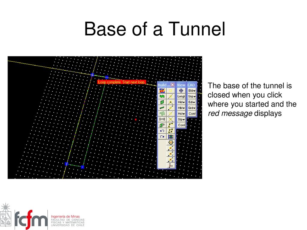 Base of a Tunnel The base of the tunnel is closed when you click where you started and the red message displays.