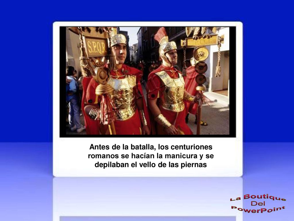 Antes de la batalla, los centuriones romanos se hacían la manicura y se depilaban el vello de las piernas