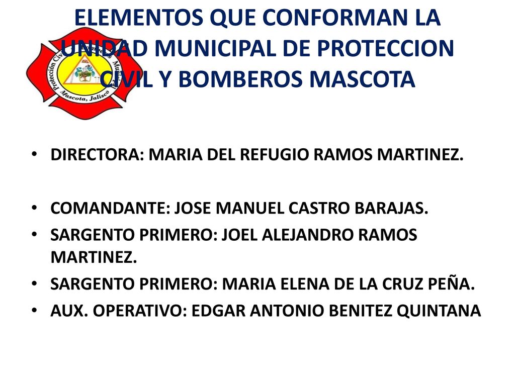 ELEMENTOS QUE CONFORMAN LA UNIDAD MUNICIPAL DE PROTECCION CIVIL Y BOMBEROS MASCOTA
