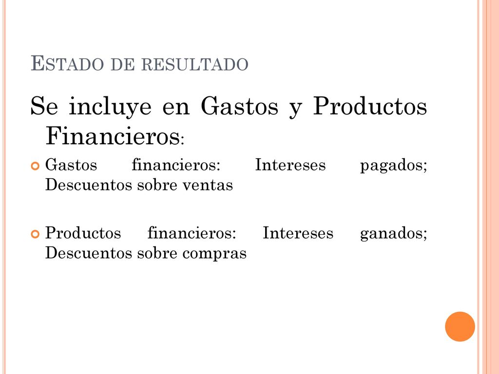 Se incluye en Gastos y Productos Financieros: