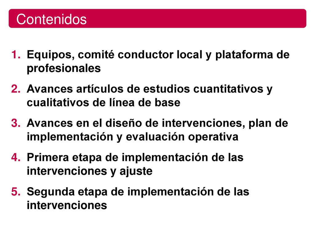 Contenidos Equipos, comité conductor local y plataforma de profesionales.