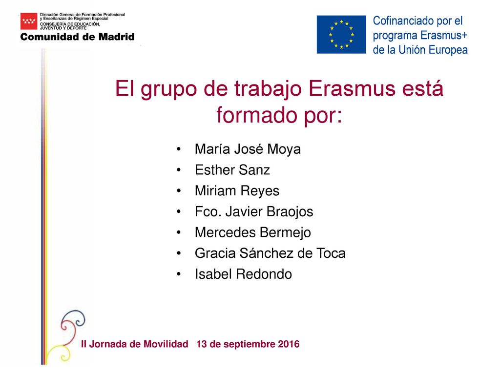 El grupo de trabajo Erasmus está formado por: