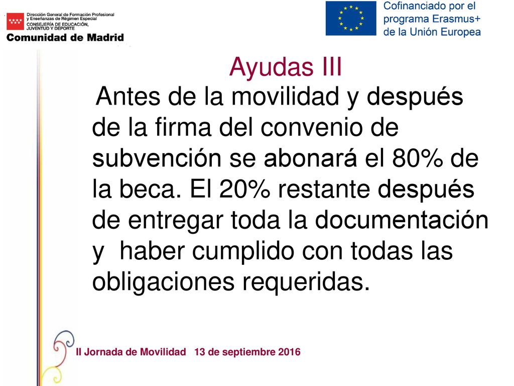 de la firma del convenio de subvención se abonará el 80% de
