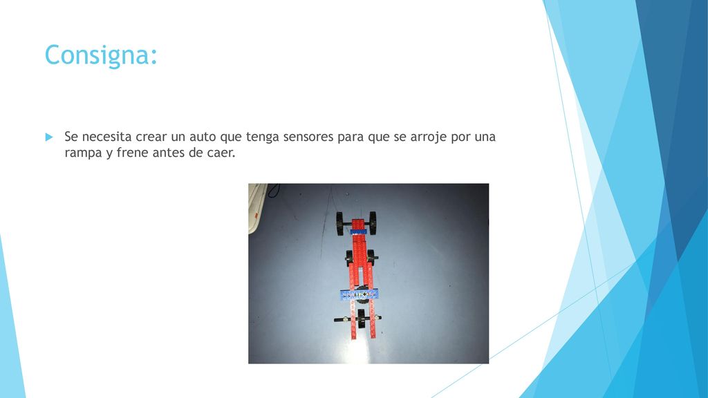Consigna: Se necesita crear un auto que tenga sensores para que se arroje por una rampa y frene antes de caer.